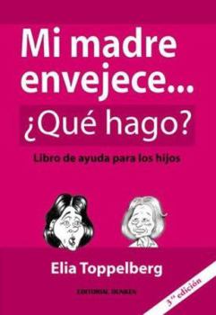 Paperback Mi Madre Envejece...Que Hago? (Spanish Edition) [Spanish] Book