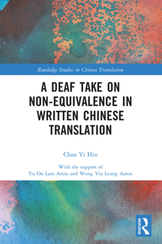 Paperback A Deaf Take on Non-Equivalence in Written Chinese Translation Book