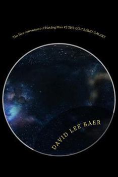 The New Adventures of Hotdog Man #2: The Goji Berry Galaxy