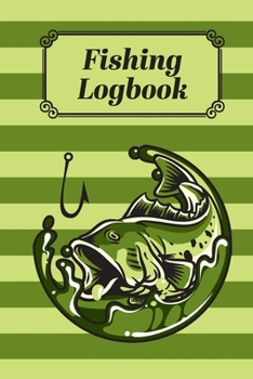 Paperback Fishing Logbook: The Ultimate Fisherman's Log Book - Record and Note Your Fishing Memories Book