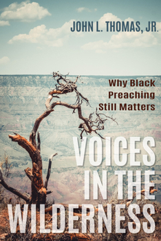 Hardcover Voices in the Wilderness: Why Black Preaching Still Matters Book