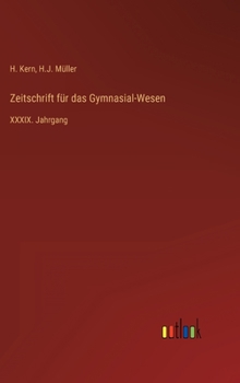 Hardcover Zeitschrift für das Gymnasial-Wesen: XXXIX. Jahrgang [German] Book