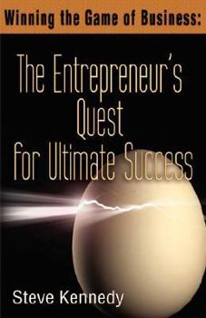 Paperback Winning the Game of Business: The Entrepreneur's Quest for Ultimate Success Book