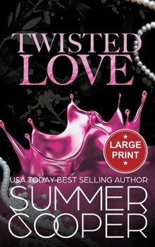 Hardcover Twisted Love: A Billionaire Bully Dark Romance (Large Print Hardback) [Large Print] Book