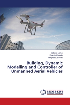 Paperback Building, Dynamic Modelling and Controller of Unmanned Aerial Vehicles Book