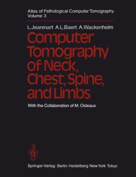 Hardcover Atlas of Pathological Computer Tomography: Volume 3: Computer Tomography of Neck, Chest, Spine and Limbs Book