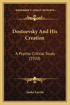 Paperback Dostoevsky And His Creation: A Psycho-Critical Study (1920) Book