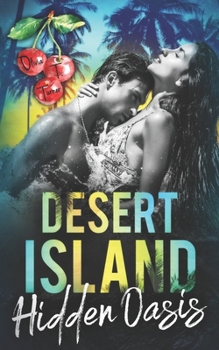 Desert Island: Hidden Oasis - Book #2 of the Castaway Couples