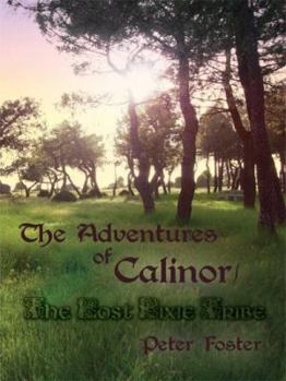 Paperback The Adventures of Calinor / The Lost Pixie Tribe Book