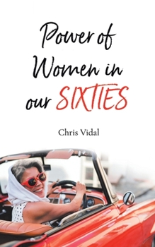 Paperback The Power of Women in Our Sixties Book
