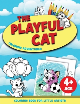 Paperback THE PLAYFUL CAT: COLORING BOOK FOR LITTLE ARTIST Book