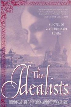 Paperback The Idealists: A Novel of Revolutionary Russia Book