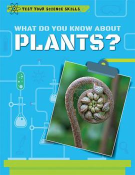 Paperback What Do You Know about Plants? Book