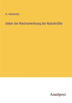 Paperback Ueber die Wechselwirkung der Naturkräfte [German] Book
