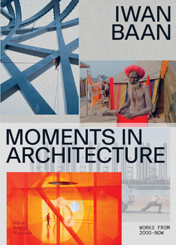 Paperback Iwan Baan: Moments in Architecture Book