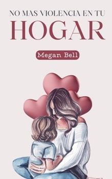 Paperback No Mas Violencia en tu Hogar [Spanish] Book