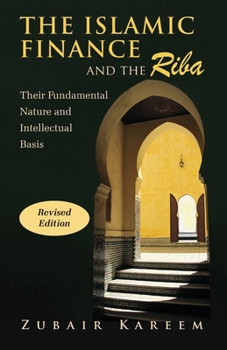 Paperback The Islamic Finance and the Riba: Their fundamental nature and intellectual basis Book