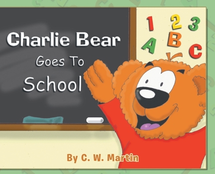 Hardcover Charlie Bear Goes To School Book