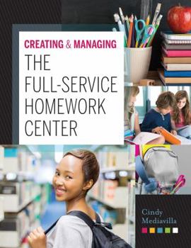 Paperback Creating and Managing the Full-Service Homework Center Book