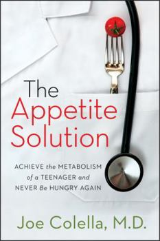 Hardcover The Appetite Solution: Lose Weight Effortlessly and Never Be Hungry Again Book
