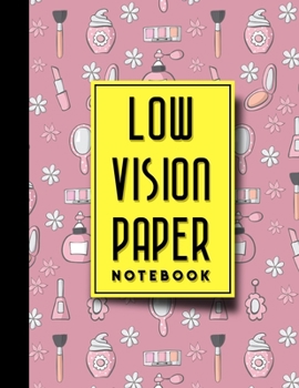 Low Vision Paper Notebook: vision handwriting paper, Low Vision Writing Aids, Cute Beauty Shop Cover, 8.5" x 11", 200 pages