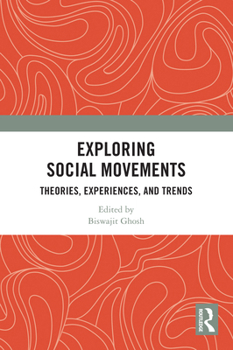 Hardcover Exploring Social Movements: Theories, Experiences, and Trends Book