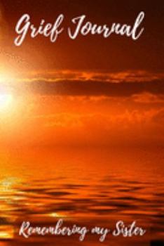 Paperback Grief Journal Remembering my Sister: Grieving The Loss Of Your Sister Book