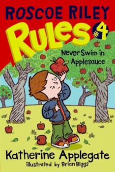 Hardcover Roscoe Riley Rules #4: Never Swim in Applesauce Book
