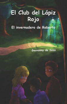 Paperback El club del lápiz rojo: El invernadero de Roberto [Spanish] Book