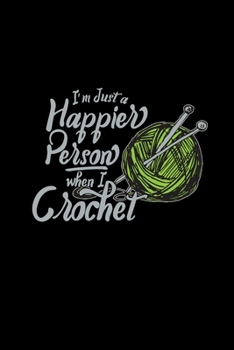 Paperback Happier person when I crochet: 6x9 Knit and Crochet - blank with numbers paper - notebook - notes Book