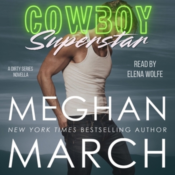 Cowboy Superstar: A Dirty Series Novella