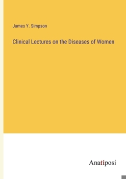 Paperback Clinical Lectures on the Diseases of Women Book