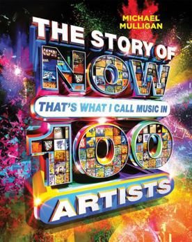 Hardcover The Story of Now That's What I Call Music in 100 Artists Book