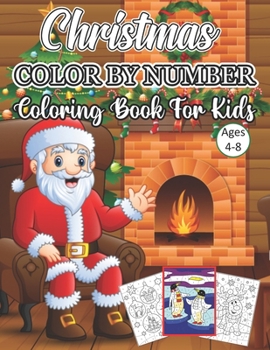 Paperback Christmas Color By Number Coloring Book For Kids Ages 4-8: An Amazing Christmas Color By Number Coloring Book for Kids Ages 4-8 Book