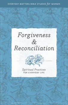 Paperback Forgiveness & Reconciliation: Spiritual Practices for Everyday Life Book