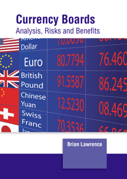 Hardcover Currency Boards: Analysis, Risks and Benefits Book