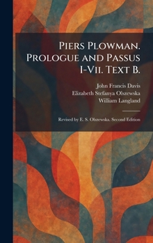Hardcover Piers Plowman. Prologue and Passus I-Vii. Text B.: Revised by E. S. Olszewska. Second Edition Book