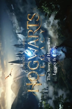 Paperback The Story of Hogwarts Legacy Is Crazy Book