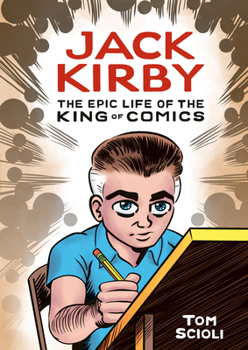 Hardcover Jack Kirby: The Epic Life of the King of Comics [A Graphic Biography] Book