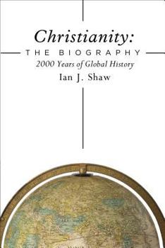 Hardcover Christianity: The Biography: 2000 Years of Global History Book