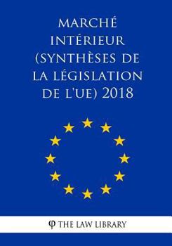 Paperback Marché intérieur (Synthèses de la législation de l'UE) 2018 [French] Book