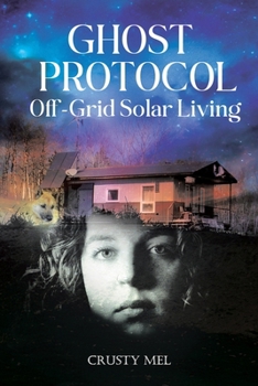 Paperback Ghost Protocol: Off Grid Solar Living Book
