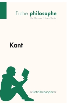 Paperback Kant (Fiche philosophe): Comprendre la philosophie avec lePetitPhilosophe.fr [French] Book