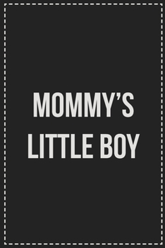 Paperback Mommy's Little Boy: Better Than Your Average Greeting Card: Novelty Lined Notebook For Documenting Your Lifestyle Adventures, Sexual Fanta Book