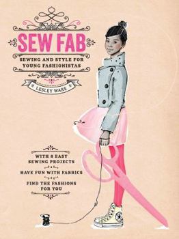 Hardcover Sew Fab: Sewing and Style for Young Fashionistas Book