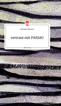 Hardcover vertraut mit PASSAU. Life is a Story - story.one [German] Book