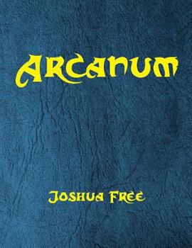 Paperback Arcanum: The Great Magical Arcanum: A Complete Guide to Systems of Magick & The Unification of the Metaphysical Universe Book