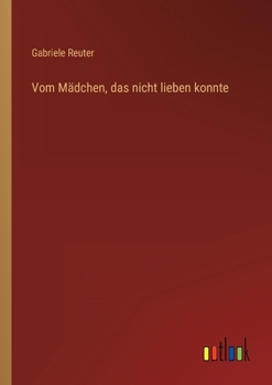 Paperback Vom Mädchen, das nicht lieben konnte [German] Book