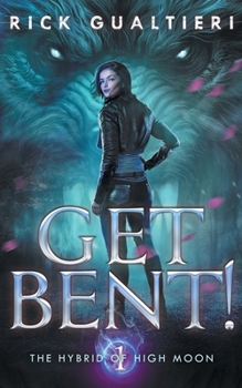 Paperback Get Bent!: A Werewolf Thriller Book
