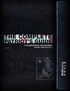 Paperback The Complete Patriot's Guide to Oligarchical Collectivism: Its Theory and Practice Book